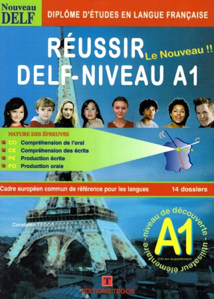 Reussir le nouveau DELF - Niveau A1 Ecrit & Oral