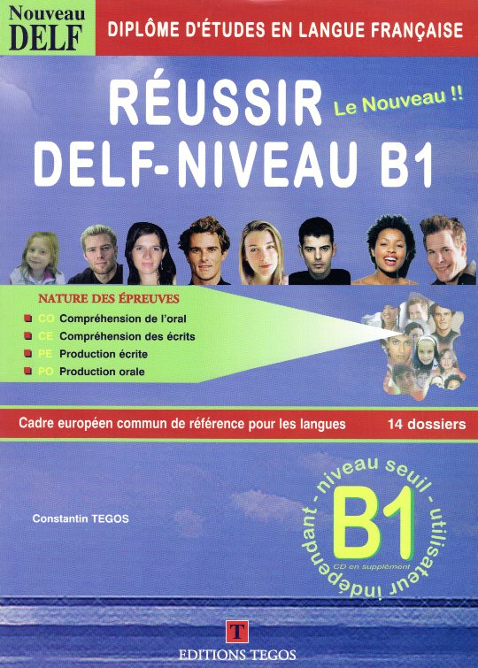 Reussir le nouveau DELF - Niveau B1 Ecrit & Oral