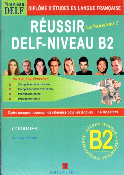 Reussir le nouveau DELF - Niveau B2 Corriges + CD