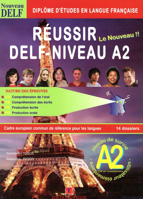 Reussir le nouveau DELF - Niveau A2 Ecrit & Oral