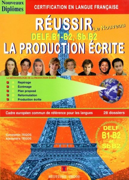 Reussir la production ecrite - methodologie des niveaux DELF B1- B2