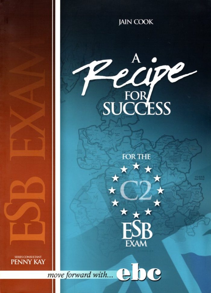 RECIPE FOR SUCCESS ESB EXAMS C2 TEACHER'S RECIPE FOR SUCCESS ESB EXAMS C2 TEACHER'S