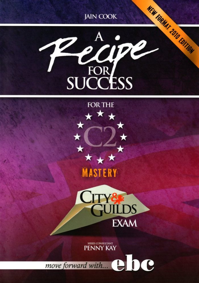 RECIPE FOR SUCCESS MASTERY CITY & GUILDS C2 TEACHER'S RECIPE FOR SUCCESS MASTERY CITY & GUILDS C2 TEACHER'S