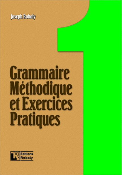 Grammaire Methodique et Exercices Pratiques 1