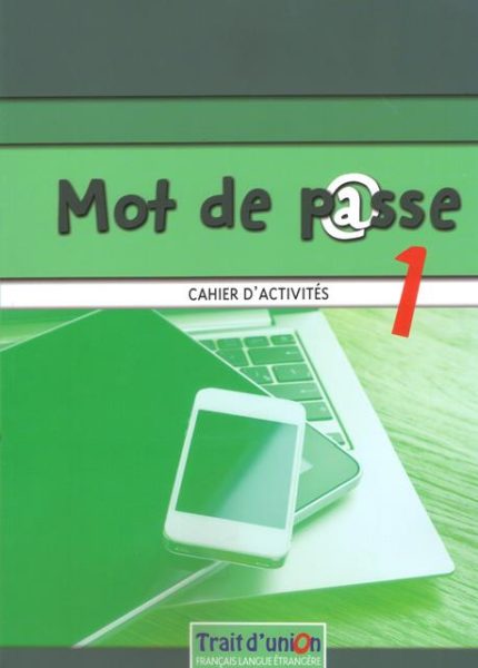 Mot de Passe 1 Cahier d' Activites