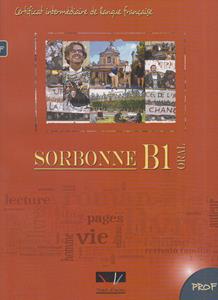 Sorbonne B1 Oral Livre du Professeur Certificat pratique de langue francaise