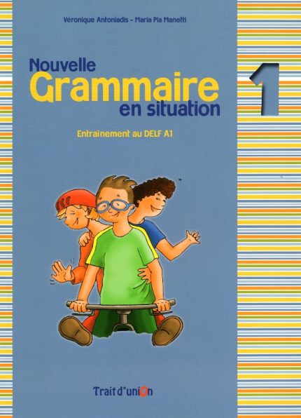 Nouvelle Grammaire en situation 1