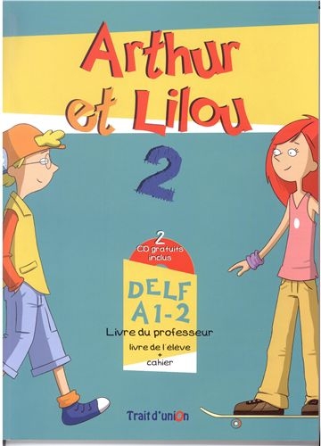 Arthur et Lilou 2  Livre du Professeur + 2 CD