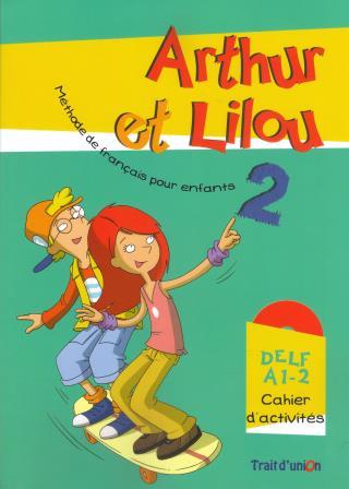 Arthur et Lilou 2 Cahier d'activites