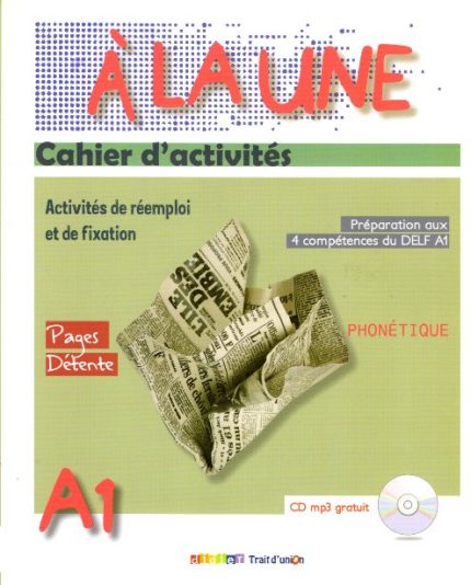 A La Une Cahier d'activites A1 + CD mp3
