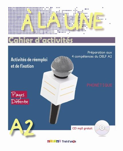 A La Une Cahier d'activites A2 + CD mp3