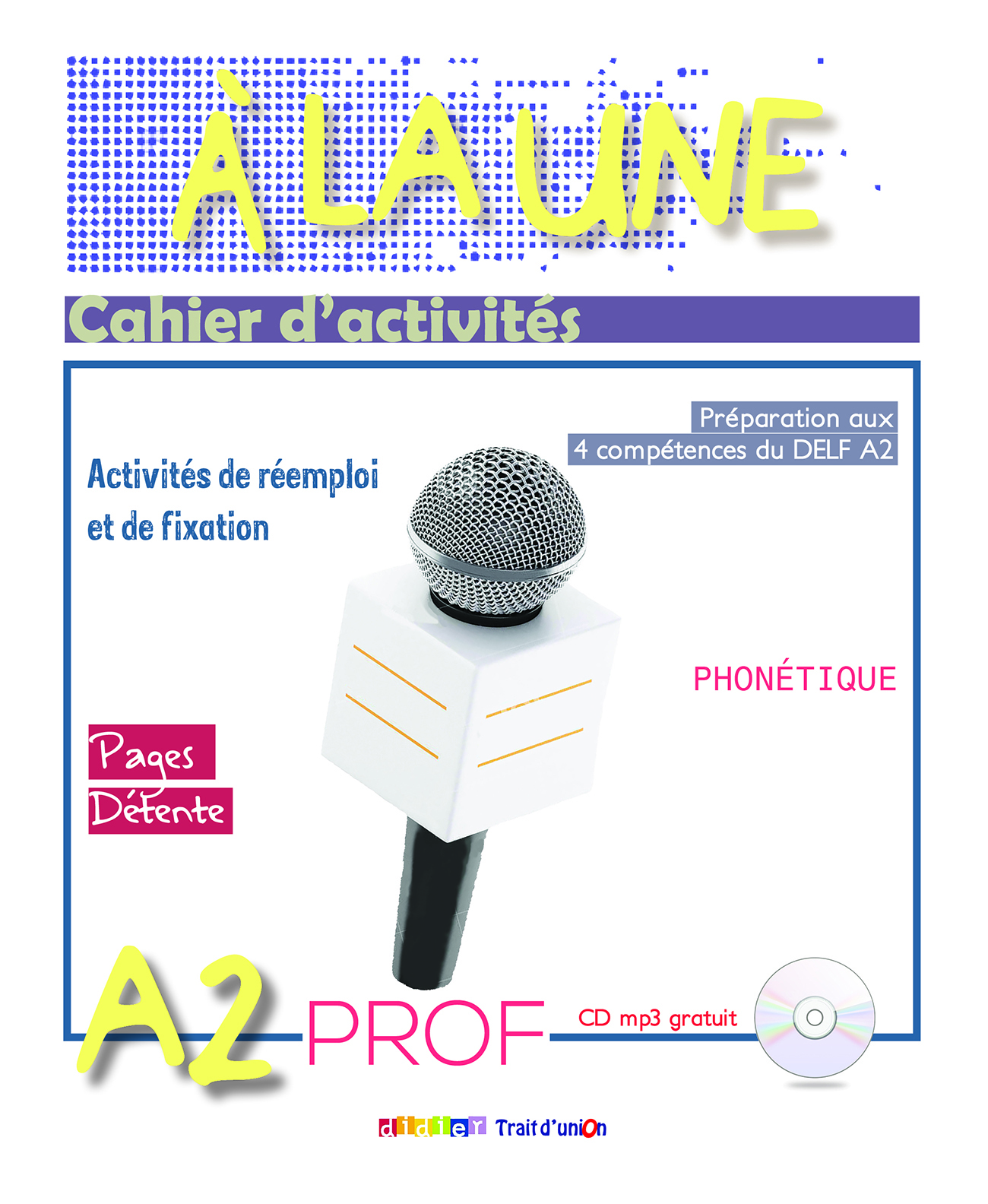 A La Une A2 Cahier d'activites Professeur + CD