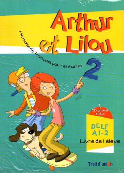 Arthur Et Lilou 2 Pack Livre de l' eleve + Cahier d'exercices + CD