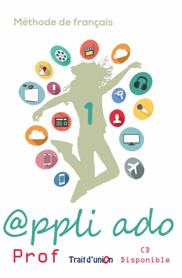 Appli Ado 1 Livre du Professeur CD Disponible Appli Ado 1 Livre du Professeur CD Disponible