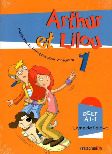 Arthur Et Lilou 1 Pack Livre de l' eleve + Cahier d'exercices + CD