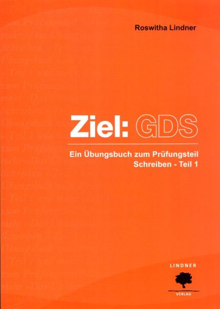 Ziel: GDS Ein Ubungsbuch zum Prufungsteil Schreiben Teil 1