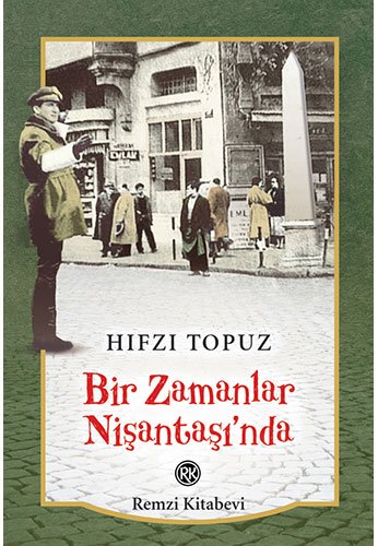 Bir Zamanlar Nisantas’nda - Hifzi Topuz