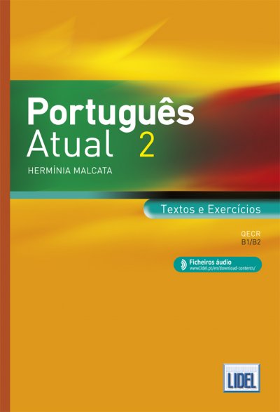 Portugues Atual 2 + Ficheiros audio Textos e Exercicios B1/B2