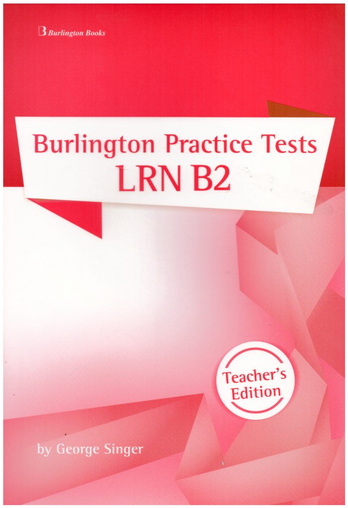 Burlington Practice Tests LRN B2 Practice Tests Teacher's Edition Burlington Practice Tests LRN B2 Practice Tests Teacher's Edition