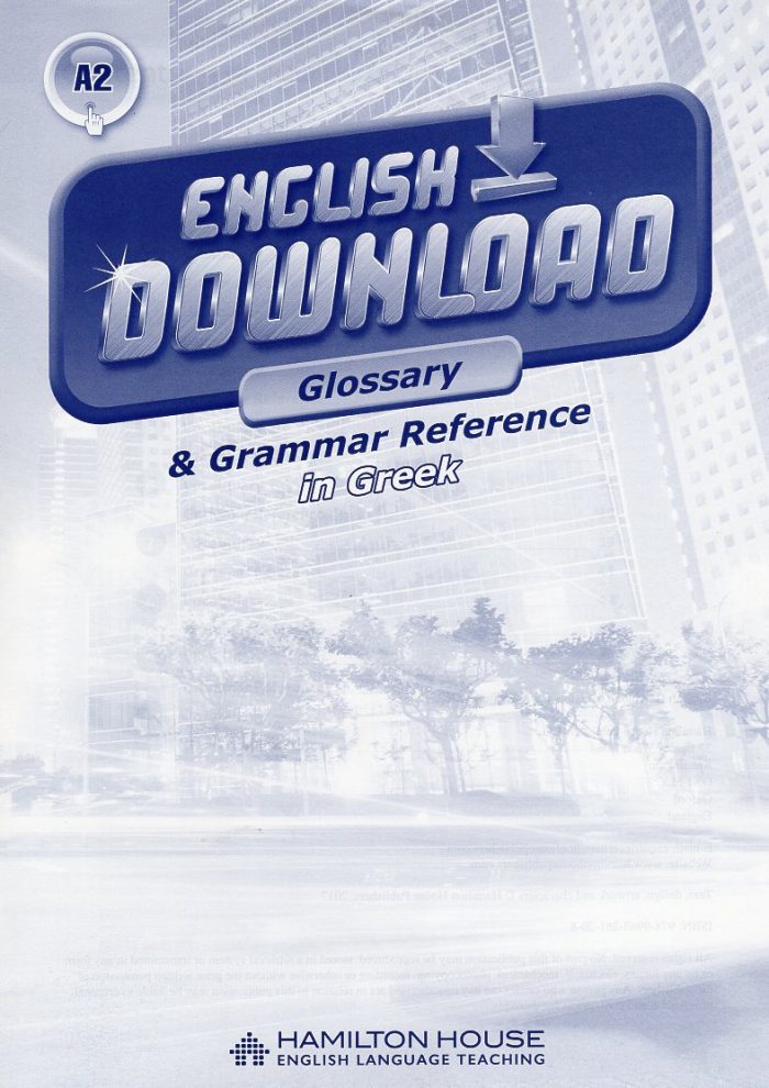 ENGLISH DOWNLOAD A2 & Grammar Reference in Greek ENGLISH DOWNLOAD A2 & Grammar Reference in Greek