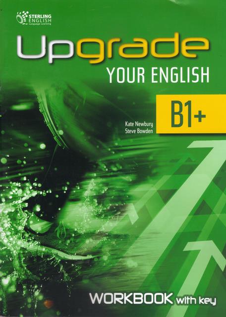 Upgrade your English B1+  Workbook with Key