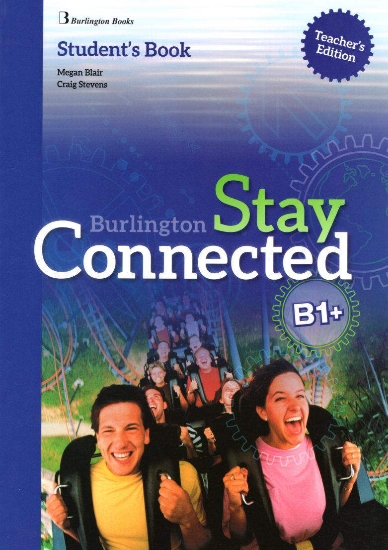 Stay Connected B1+ Student's Book Teacher's Edition