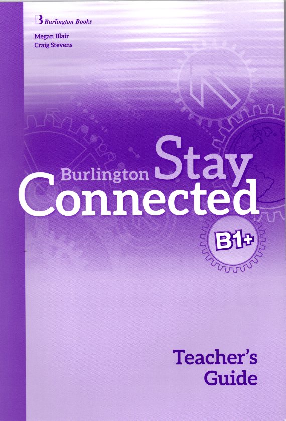 Stay Connected B1+ Teacher's Guide