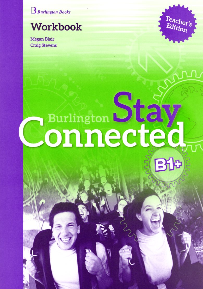 Stay Connected B1+  Workbook  Teacher's Edition