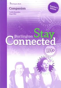 Stay Connected B1+  Companion Teacher's Edition