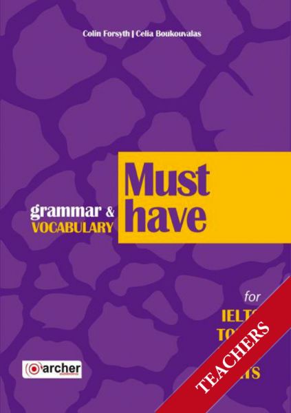 Must Have Grammar & Vocabulary for IELTS, TOEFL, TOEIC, BULATS Teacher's Book