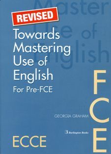 Towards Mastering Use Of English For Pre-FCE ECCE