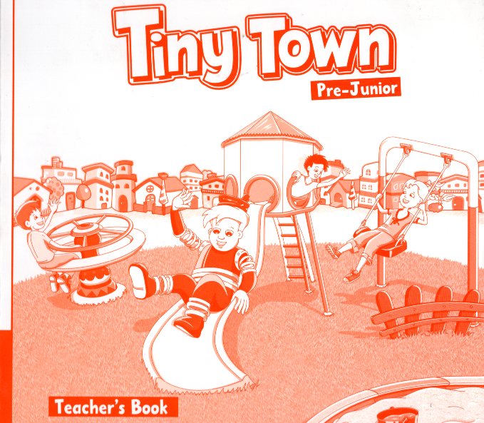 Tiny Town Pre-Junior Teacher's Book
