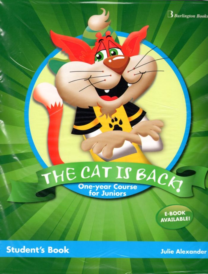 The Cat is back One year course for Juniors Student's Book + BOOKLET The Cat is back One year course for Juniors Student's Book + BOOKLET