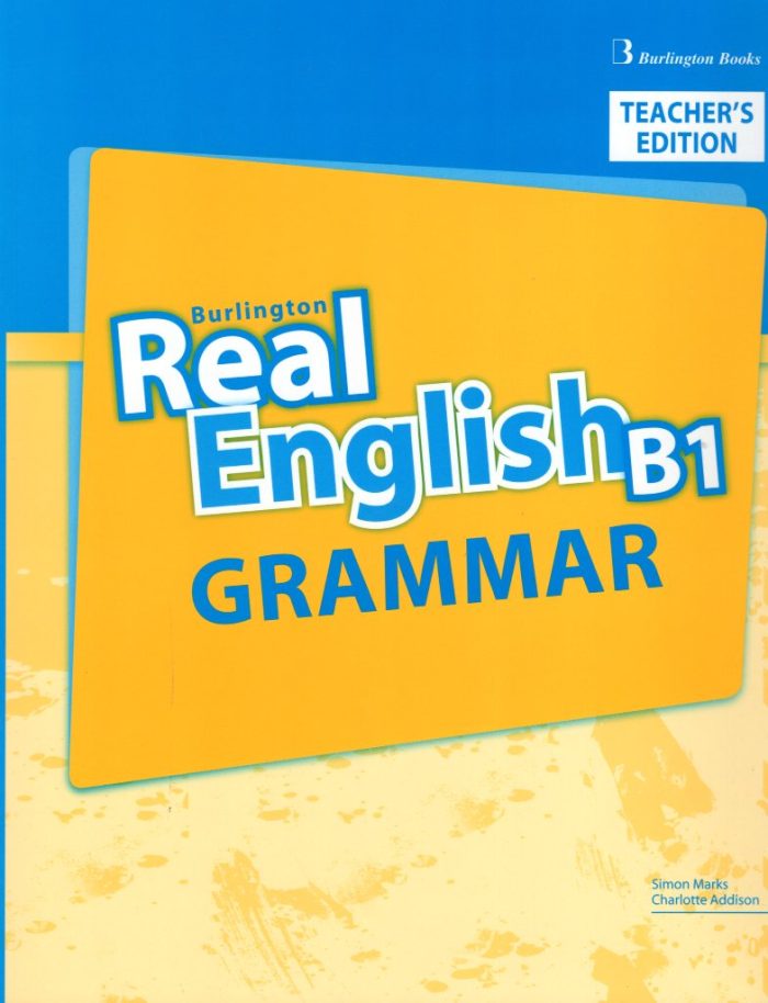 Real English B1 Grammar Teacher's Edition Real English B1 Grammar Teacher's Edition