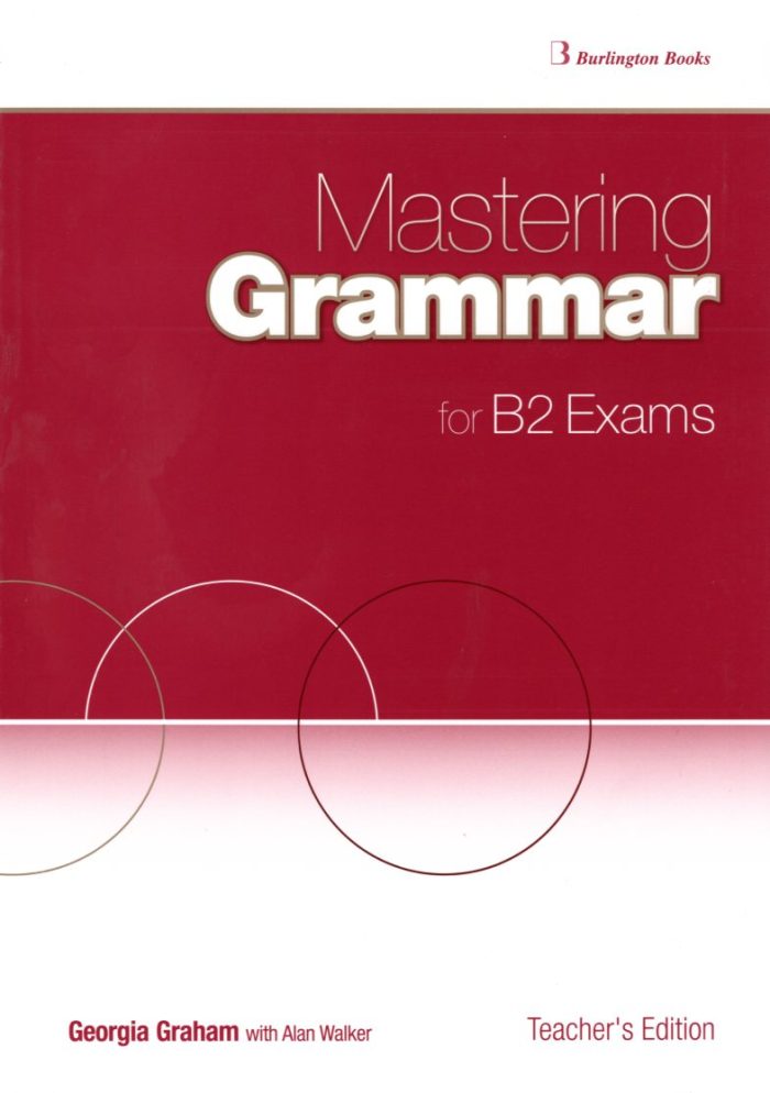Mastering Grammar for B2 Exams Teacher's Edition Mastering Grammar for B2 Exams Teacher's Edition