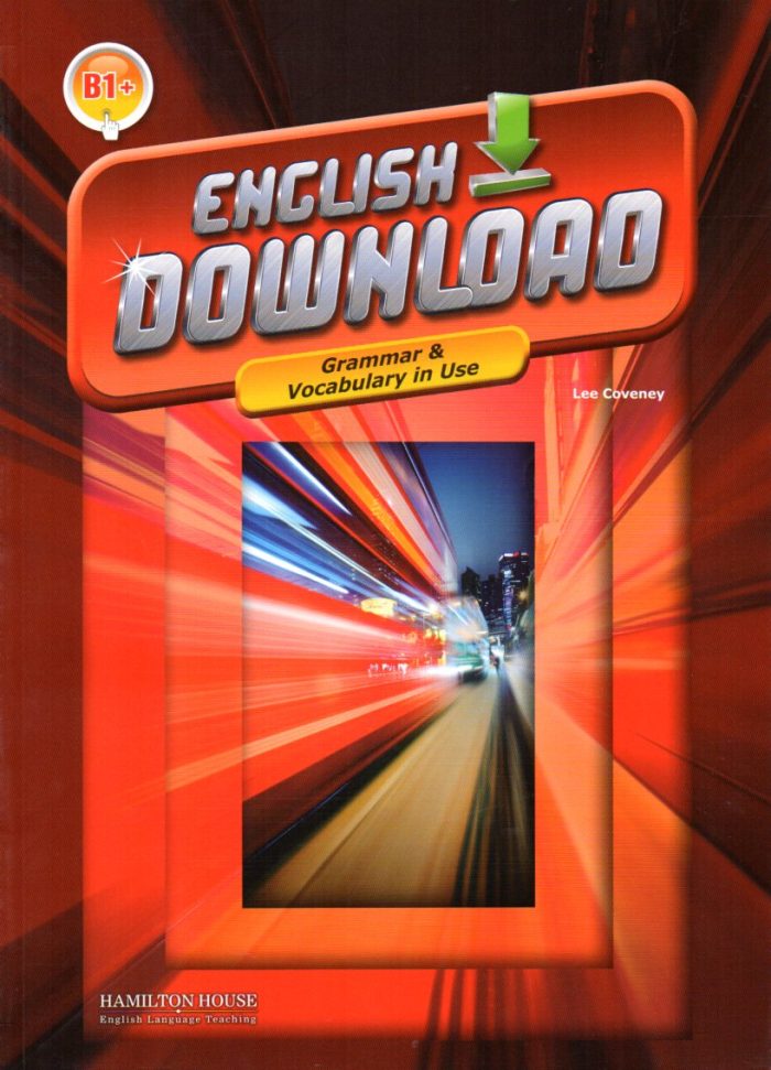 ENGLISH DOWNLOAD B1+ Grammar & Vocabulary in Use ENGLISH DOWNLOAD B1+ Grammar & Vocabulary in Use
