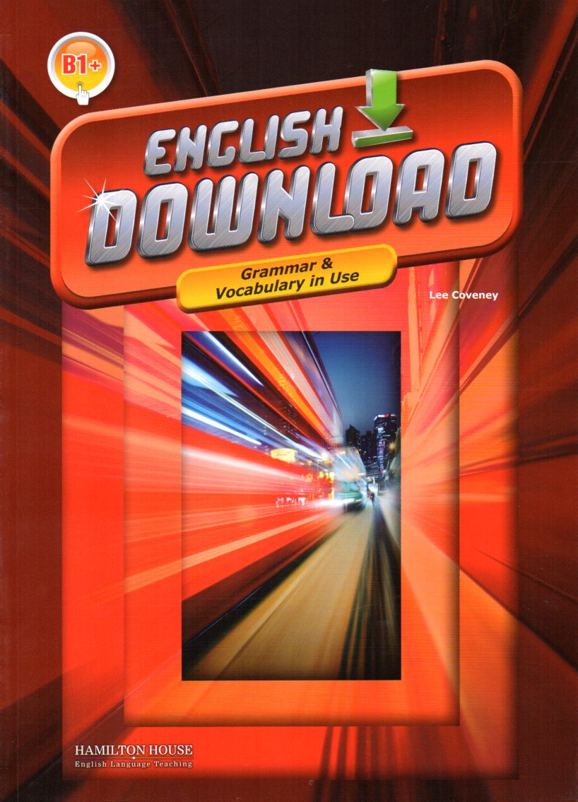 ENGLISH DOWNLOAD B1+ Grammar & Vocabulary in Use