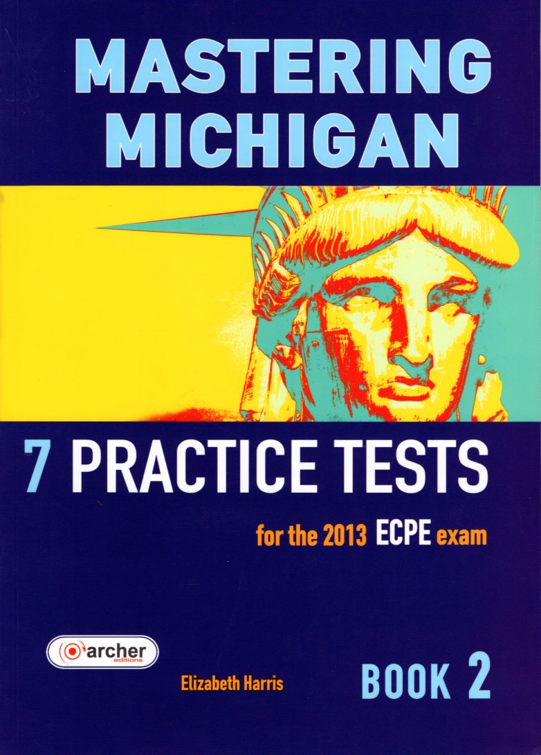 Mastering Michigan 7 Practice Tests Book 2 for the 2013 ECPE exam