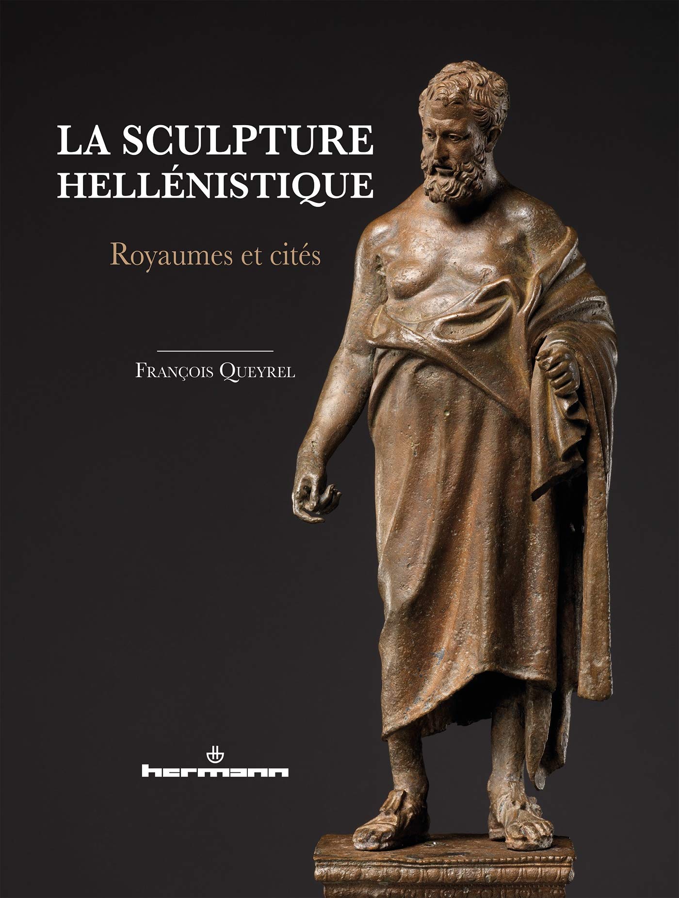 La Sculpture hellenistique Tome 2 Royaumes et cites