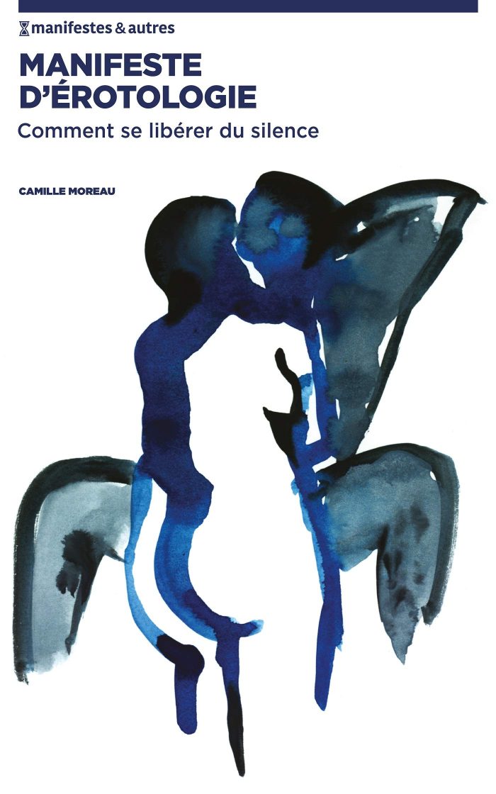 Manifeste d' Erotologie: Comment se Liberer du Silence Manifeste d' Erotologie: Comment se Liberer du Silence