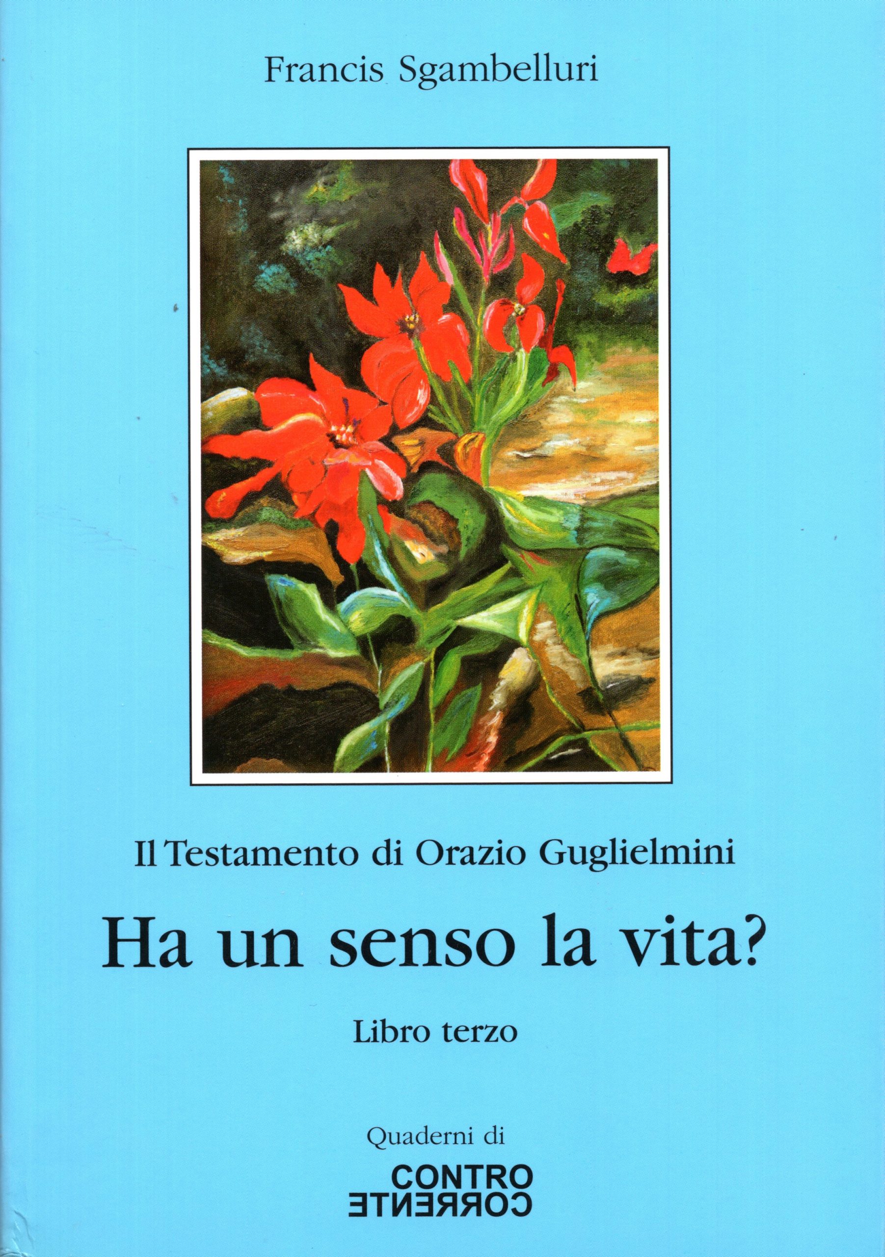 Ha un Senso la Vita? (Il Testamento di Orazio Guglielmini Vol. 3)