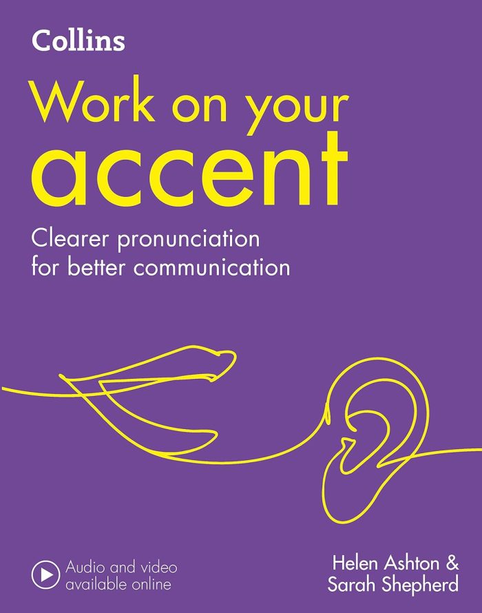 Collins Work on Your… - Accent: B1-C2 Audio and Video available online 2nd edition Collins Work on Your… - Accent: B1-C2 Audio and Video available online 2nd edition