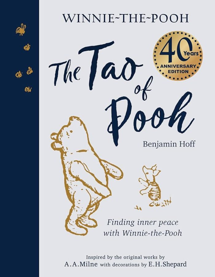 The Tao of Pooh 40th Anniversary Gift Edition The Tao of Pooh 40th Anniversary Gift Edition