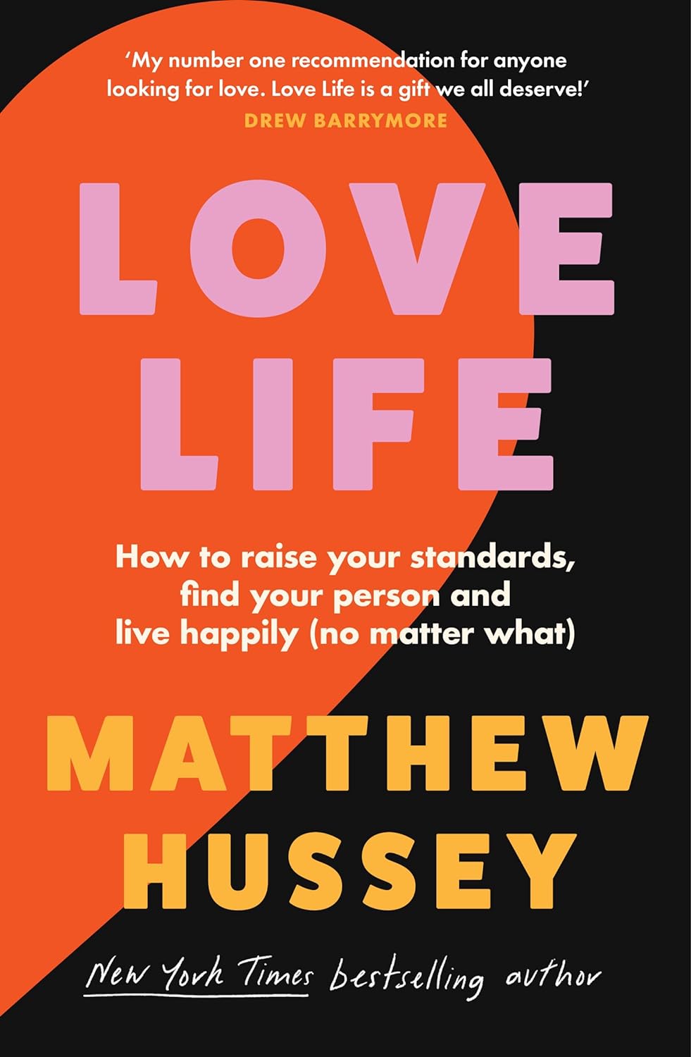 Love Life How to raise your standards, find your person and live happily (no matter what