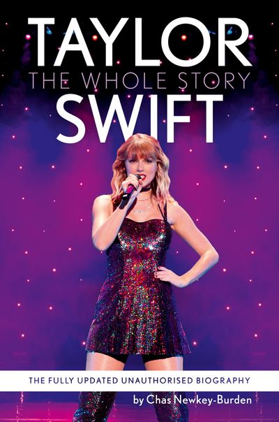 Taylor Swift: The Whole Story: New edition