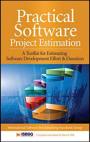Practical Software Project Estimation: A Toolkit for Estimating Software Development Effort & Duration