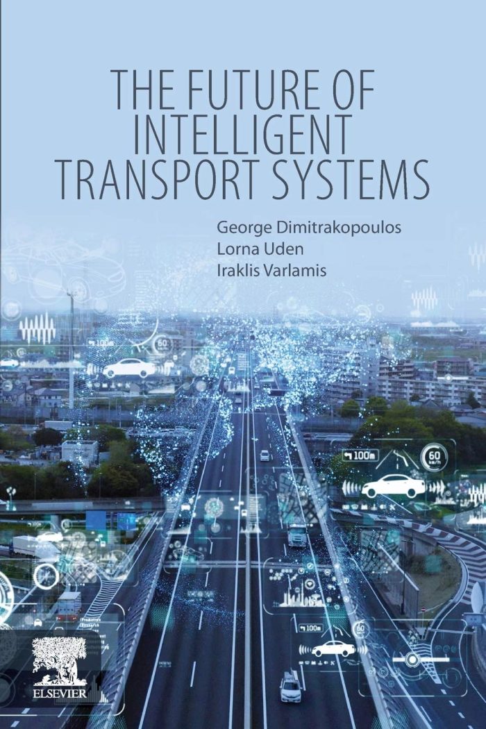 The Future of Intelligent Transport Systems The Future of Intelligent Transport Systems