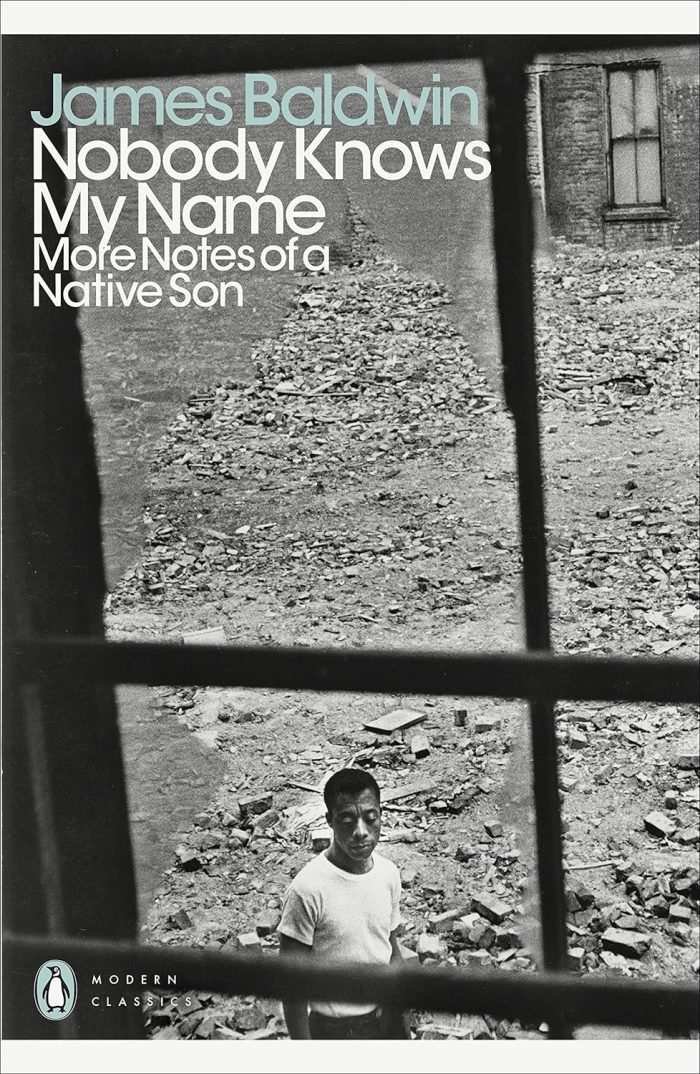 Nobody Knows My Name: More Notes of a Native Son Nobody Knows My Name: More Notes of a Native Son