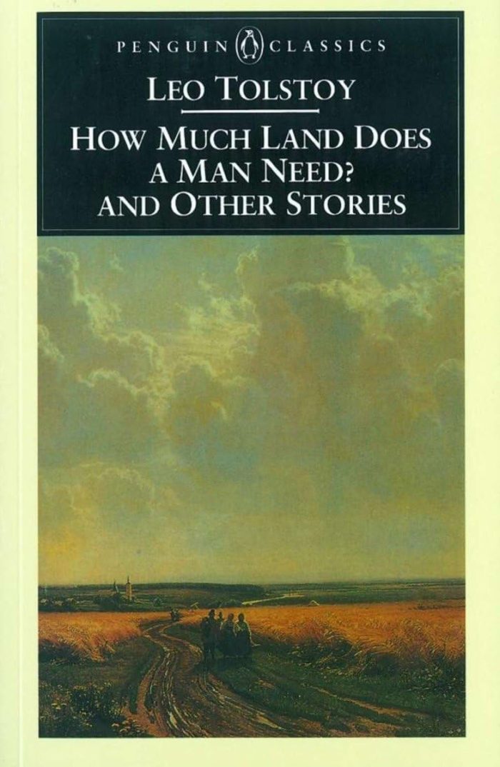 How Much Land Does a Man Need? and Other Stories How Much Land Does a Man Need? and Other Stories