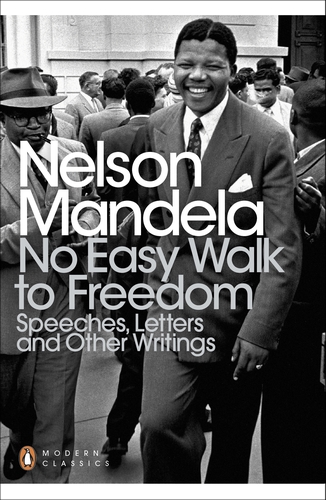 No Easy Walk to Freedom Speeches, Letters and Other Writings